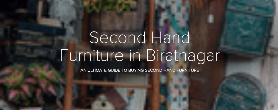 Should You Buy Second Hand Furniture In Biratnagar ?